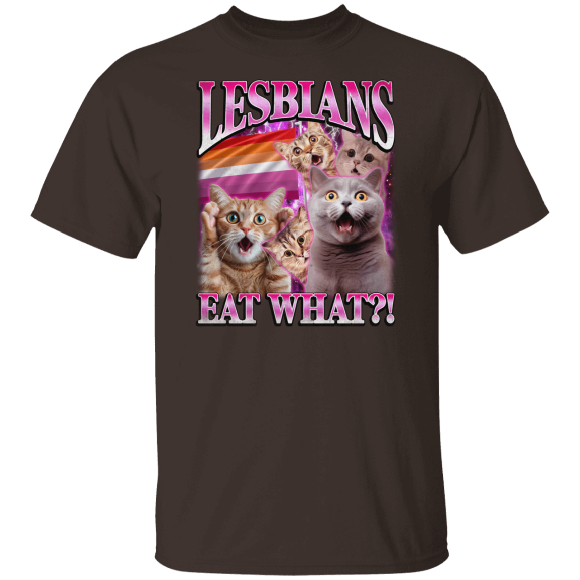 Lesbians Eat What  T-Shirt - ID25122404