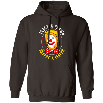 G185 Gildan Pullover Hoodie Elect A Clown Expect A Circus Trump Shirt