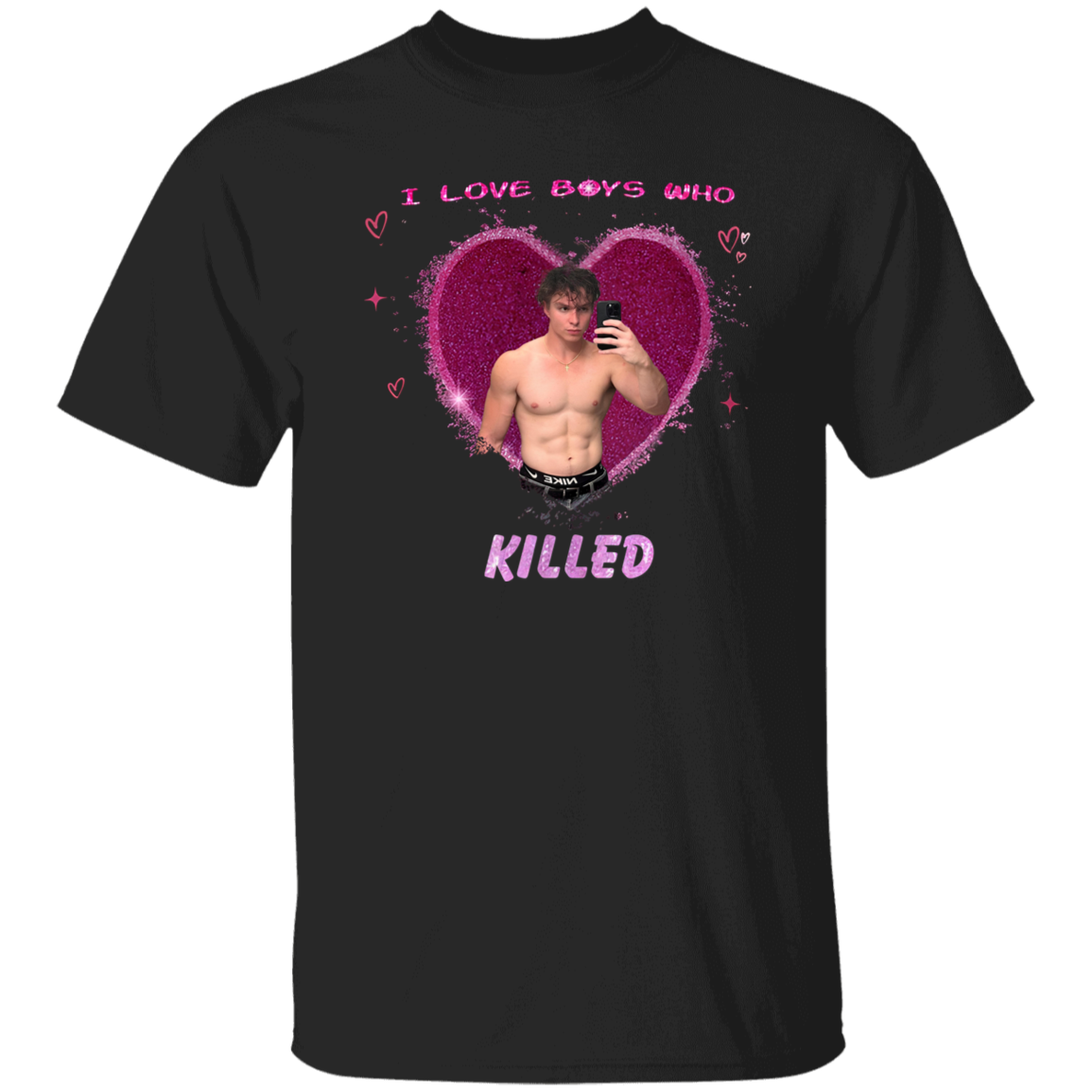 I Love Boys Who Killed T-Shirt - ID11102431