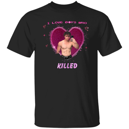 I Love Boys Who Killed T-Shirt - ID11102431
