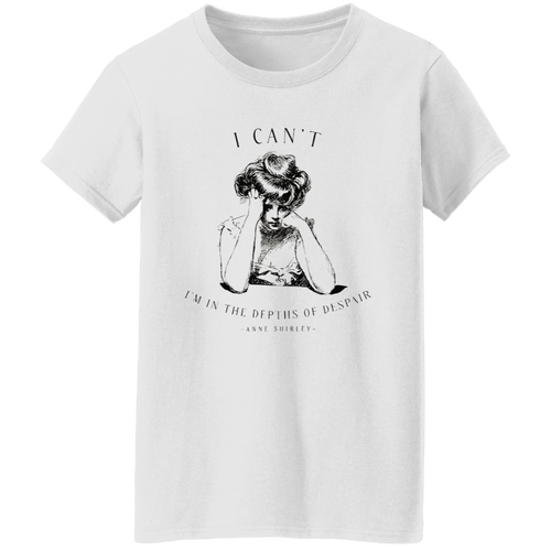 I Can't I'm In The Depths Of Despair Literature Teacher Vintage G500L Ladies' 5.3 oz. T-Shirt - letter - WOMEN