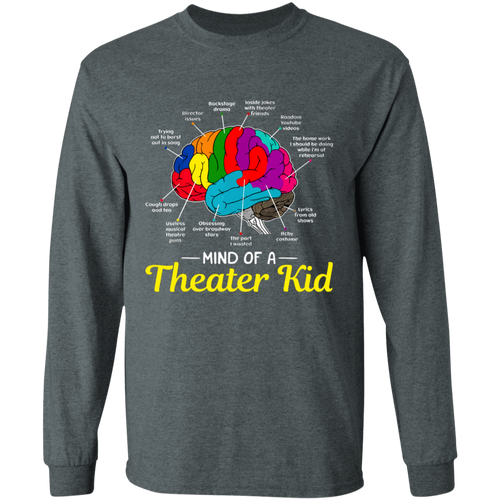 Mind Of A Theater Kid G540 LS T-Shirt 5.3 oz. - jasmine