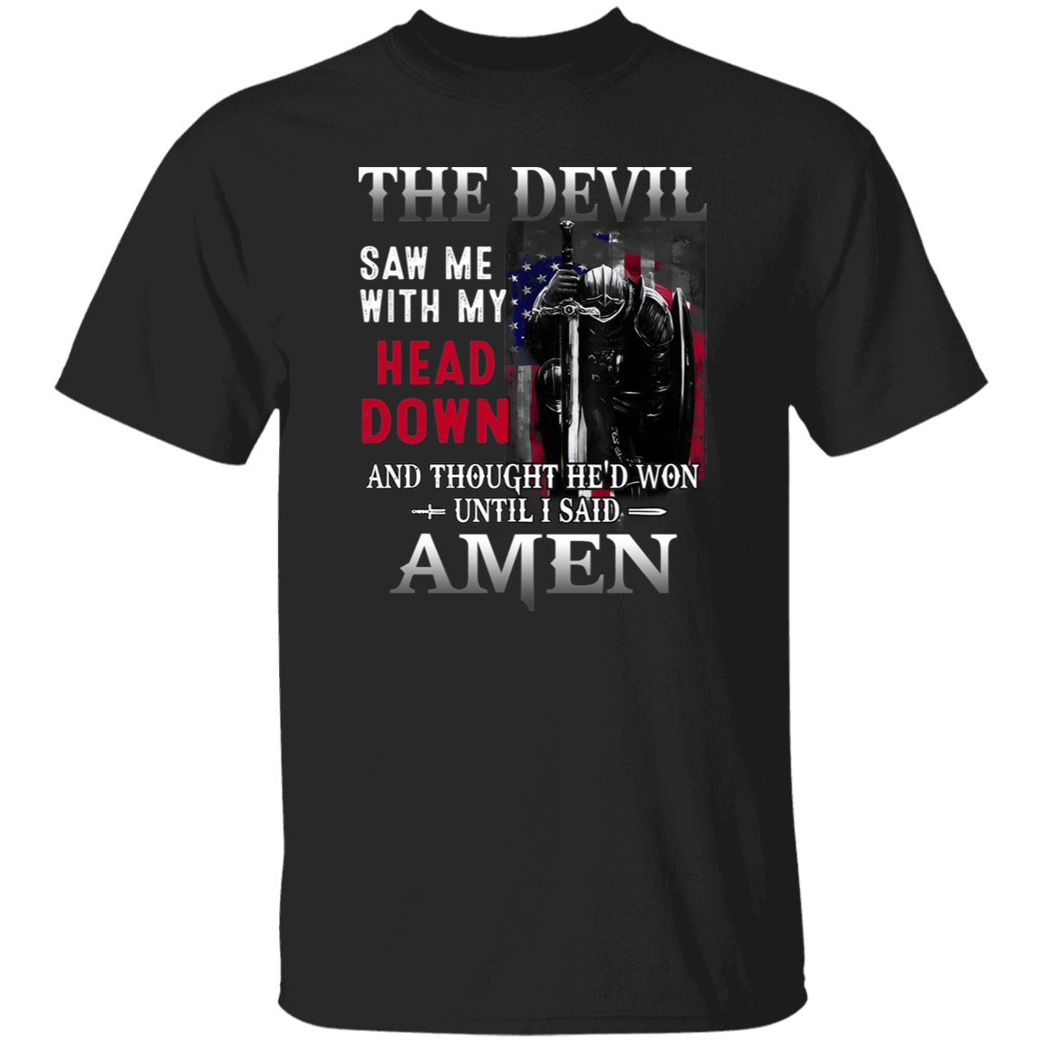 The Devil Saw Me With My Head Down And He’d Won Until I Said Amen Unisex  T-Shirt - jasmine