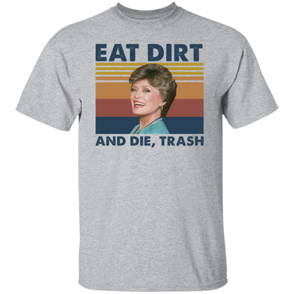 Eat Dirt and Die Trash Blanche The Golden Girls Vintage  T-Shirt - leleart