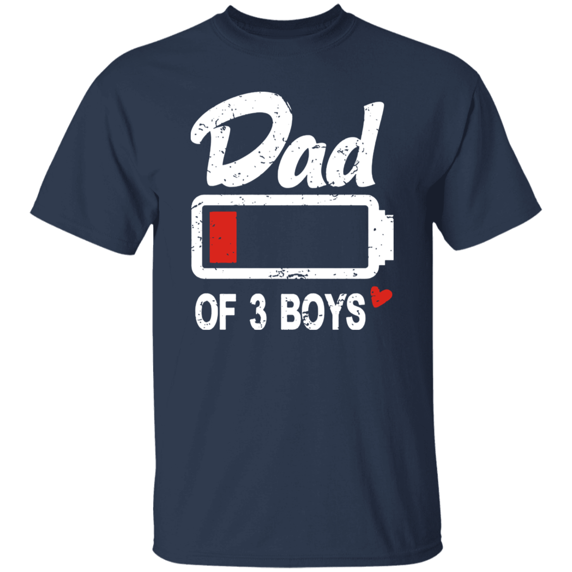 Dad Of 3 Boys Low Battery Vintage T-Shirt, Dad Shirt, Daddy Shirt, Fathers Day Shirt, Father's Day Shirt, Battery Shirt, Dad Lovers ShirtG500 5.3 oz. T-Shirt