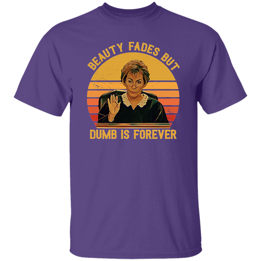 Judy Sheindlin Beauty Fades But Dumb Is Forever Retro T-Shirt