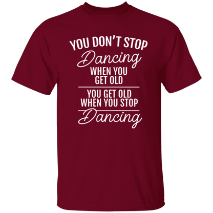 You Don't Stop Dancing When You Get Old Teacher Vintage Unisex  T-Shirt - letter