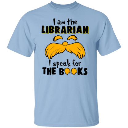 I Am The Librarian I Speak For The Books Teacher T-Shirt - lapicta