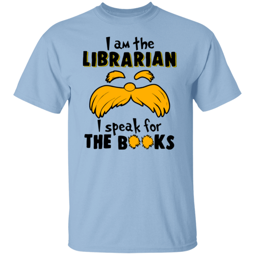 I Am The Librarian I Speak For The Books Teacher T-Shirt - lapicta