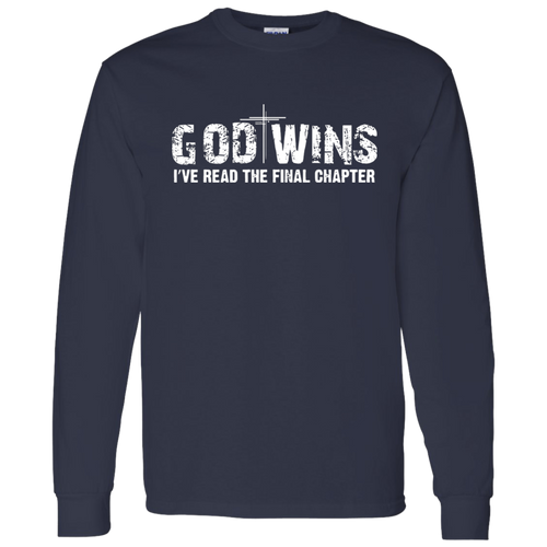 God Wins I've Read the Final Chapter long Sleeve