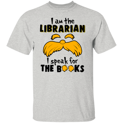 I Am The Librarian I Speak For The Books Teacher T-Shirt - lapicta