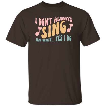 I Don't Always Sing Oh Wait Yes I Do Retro Funny Music Teacher Vintage T-Shirt