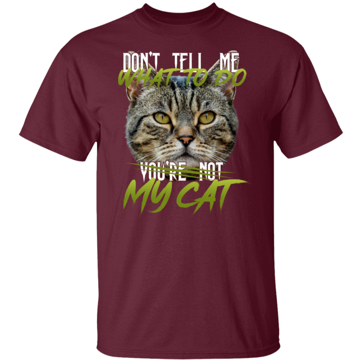 Don’t Tell Me What To Do You’re Not My Cat Vintage  T-Shirt