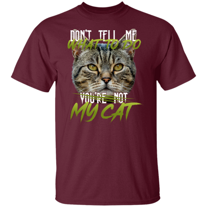 Don’t Tell Me What To Do You’re Not My Cat Vintage  T-Shirt