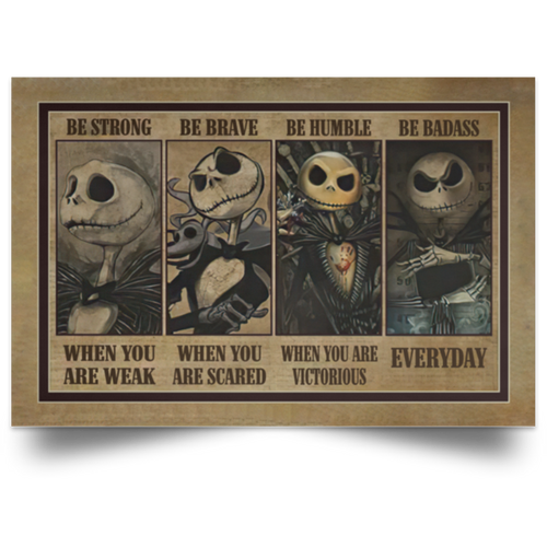 Skellington Be Strong Be Brave Be Humble Be Badass Framed Canvas, Unframed Poster, Skellington Canvas, Halloween Wall Decor	POSLA Satin Landscape Poster
