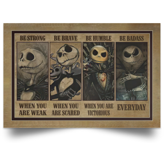 Skellington Be Strong Be Brave Be Humble Be Badass Framed Canvas, Unframed Poster, Skellington Canvas, Halloween Wall Decor	POSLA Satin Landscape Poster