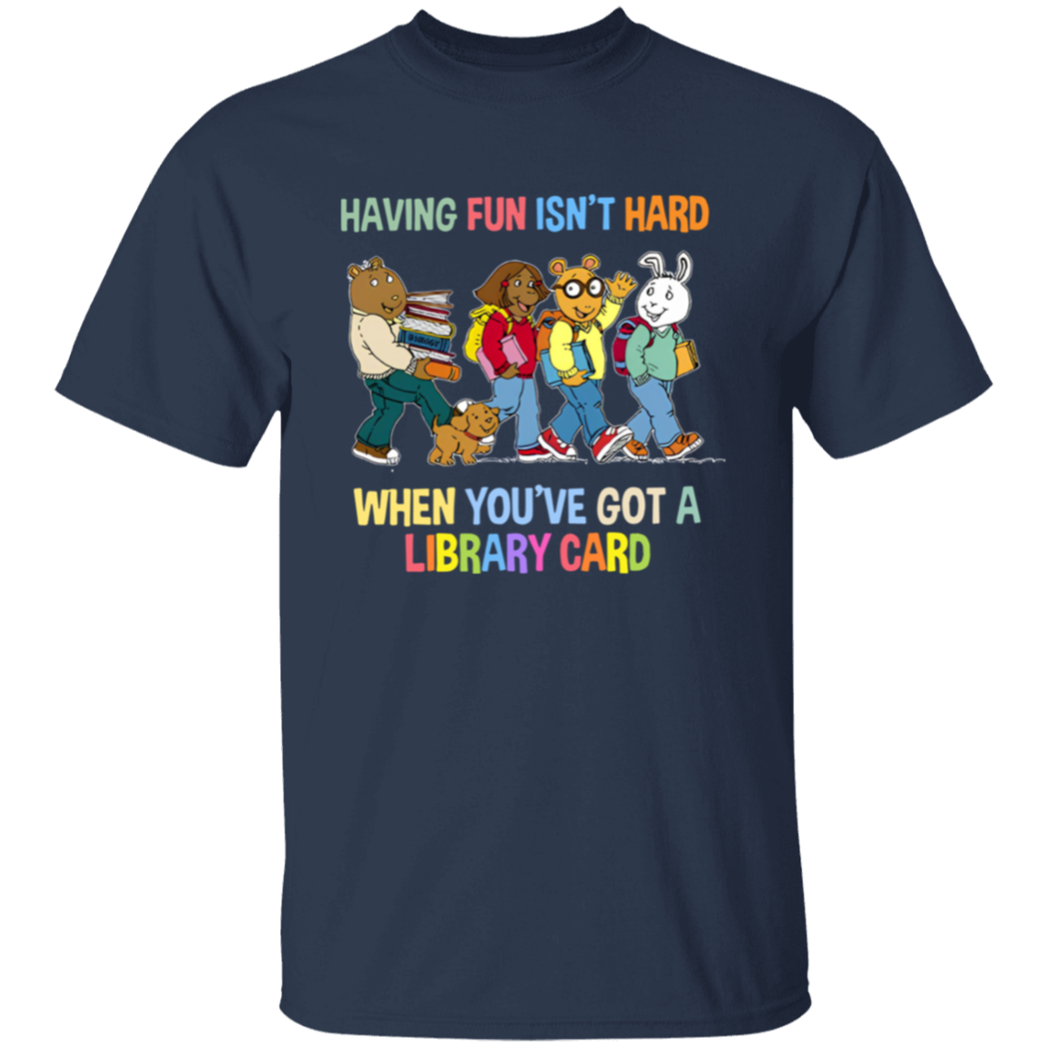 Having Fun Isn't Hard When You've Got A Library Card Teacher Vintage Unisex  T-Shirt - letter