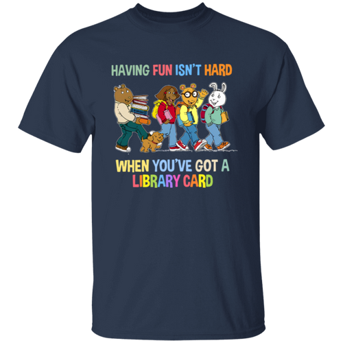 Having Fun Isn't Hard When You've Got A Library Card Teacher Vintage Unisex  T-Shirt - letter