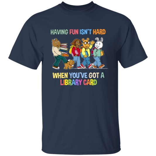 Having Fun Isn't Hard When You've Got A Library Card Teacher Vintage Unisex  T-Shirt - letter