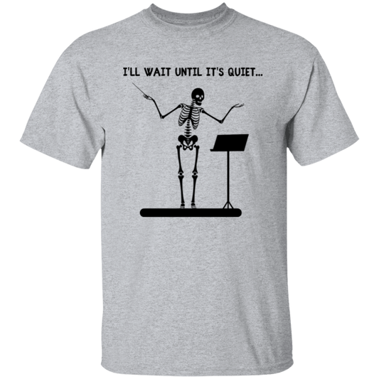 I'll Wait Until It's Quiet Teacher T-Shirt