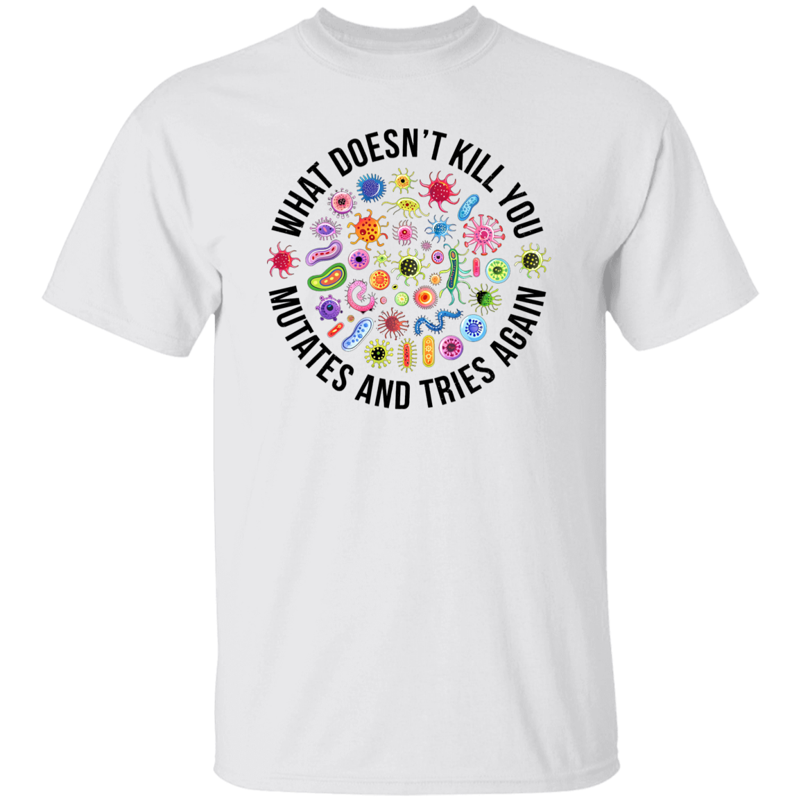 Cute Icon What Doesn't Kill You Mutates And Tries Again Teacher Vintage T-Shirt