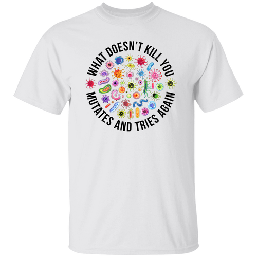 Cute Icon What Doesn't Kill You Mutates And Tries Again Teacher Vintage T-Shirt