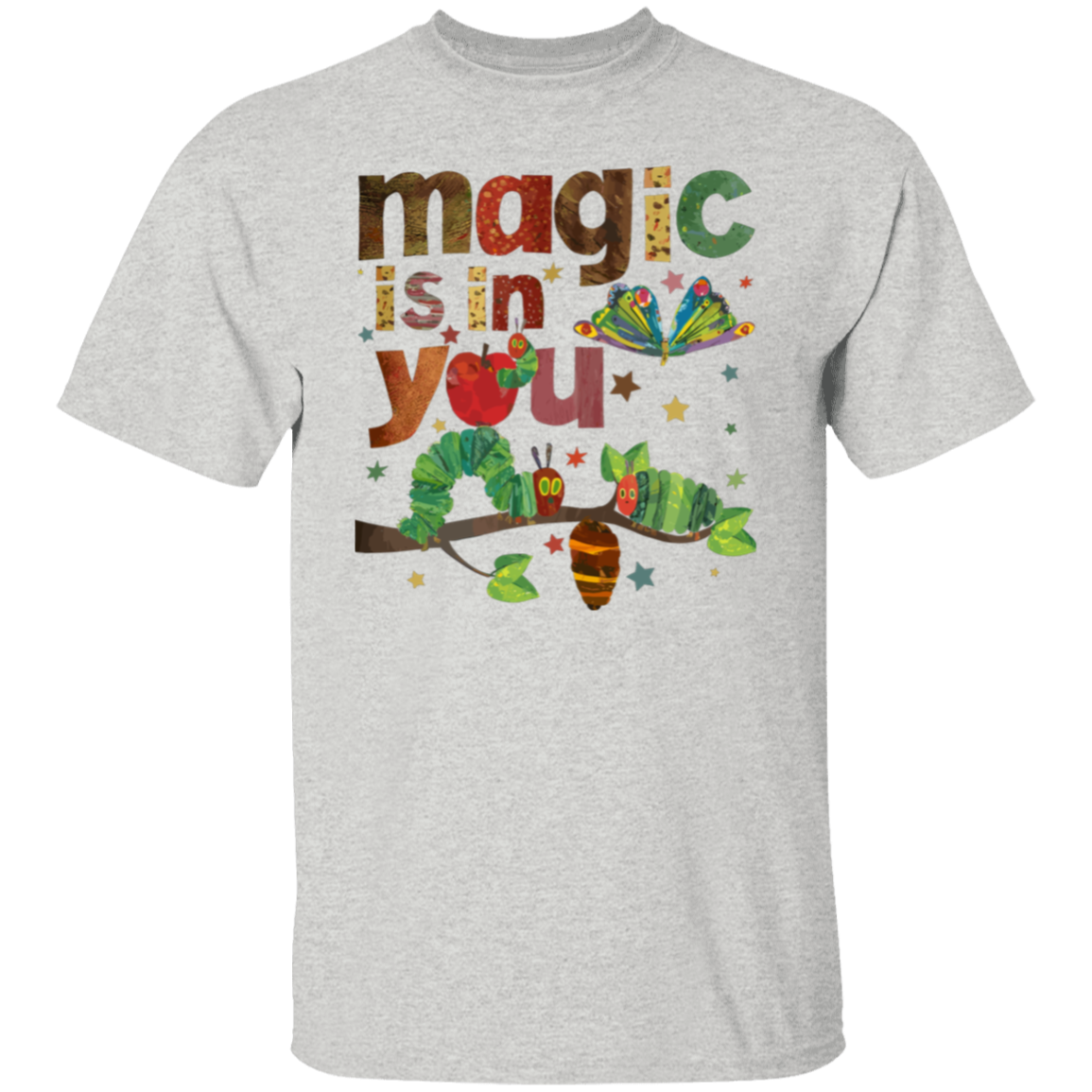 Magic Is In You The Very Hungry Caterpillar And Butterfly Teacher  T-Shirt - lapicta
