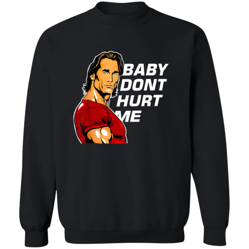 Baby Don’t Hurt Me Funny Meme Sweatshirt