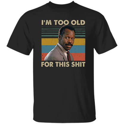 Danny Glover I'm Too Old for This Shit Vintage T-Shirt