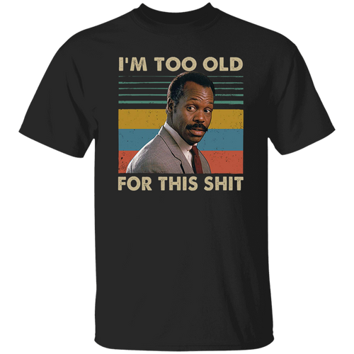 Danny Glover I'm Too Old for This Shit Vintage T-Shirt
