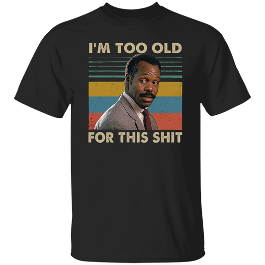 Danny Glover I'm Too Old for This Shit Vintage T-Shirt