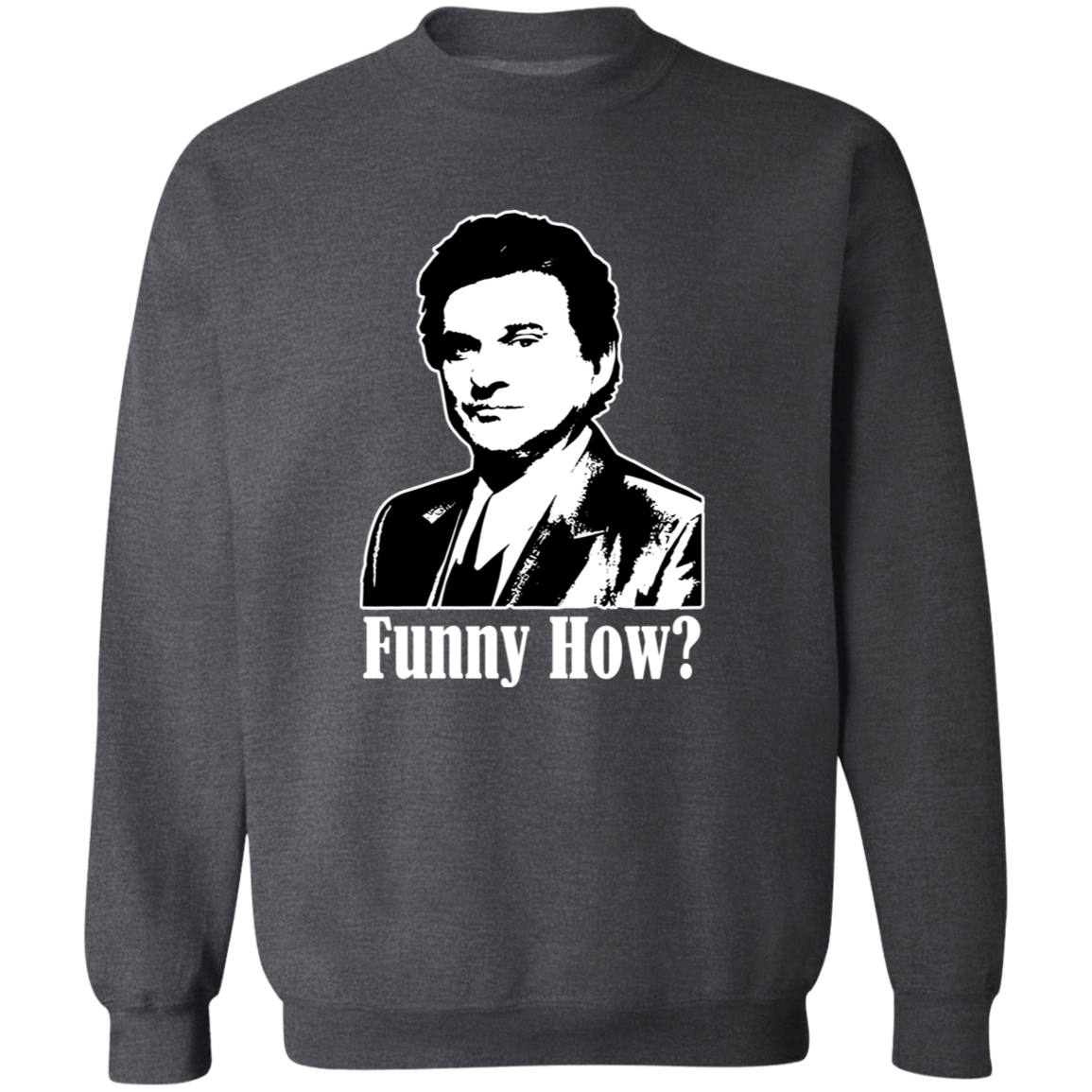 Funny How Goodfellas Vintage Crewneck Pullover Sweatshirt -