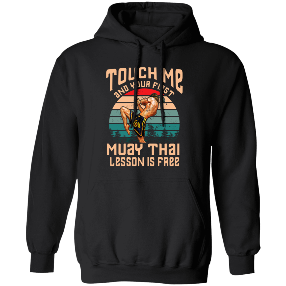 Touch Me And Your First G185 Gildan Pullover Hoodie - pelyn