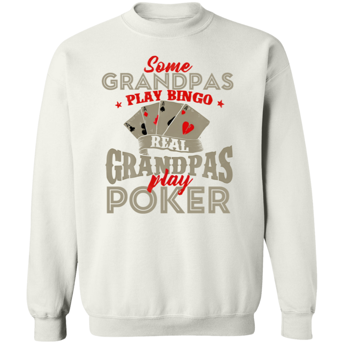 Real Grandpas Play Poker Funny Card Player Casino Gambler Vintage Sweatshirt