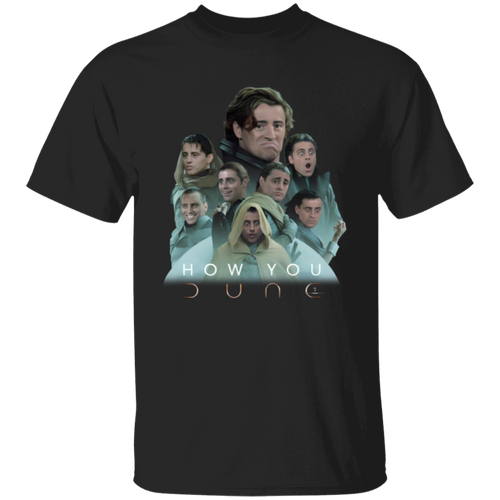 How You Dune Shirt, Funny Meme Movie Shirt, Dune Movie Fanart Meme Unisex  T-Shirt - jasmine - ID16082401