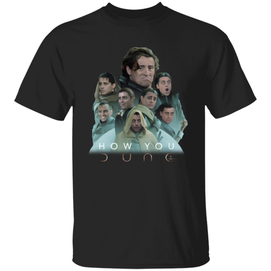 How You Dune Shirt, Funny Meme Movie Shirt, Dune Movie Fanart Meme Unisex  T-Shirt - jasmine - ID16082401
