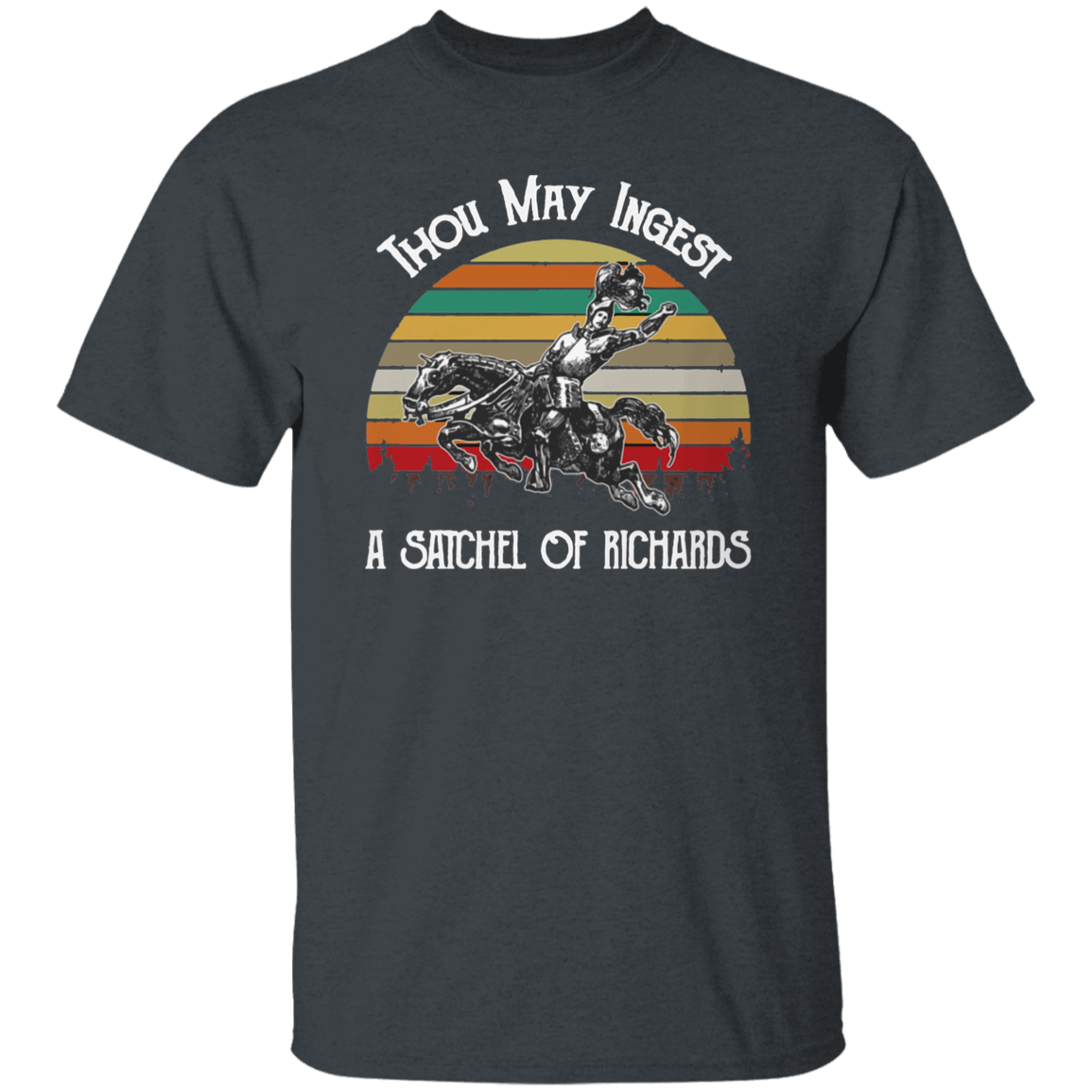 Thou May Ingest A Satchel Of Richards T-Shirt - leleart