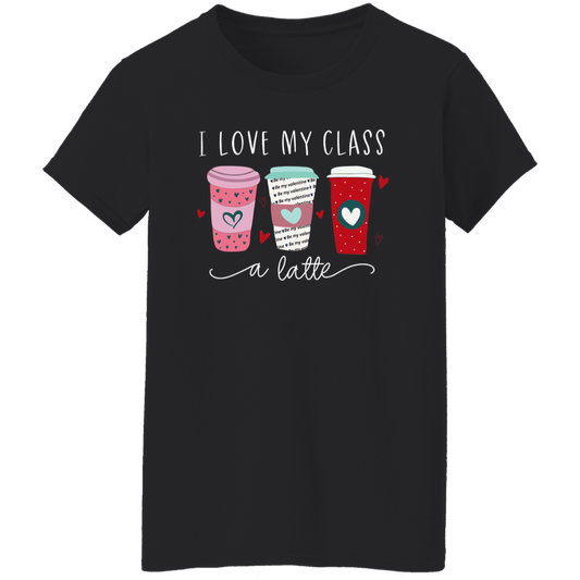 I Love My Class A Latte Teacher Vintage G500L Ladies' 5.3 oz. T-Shirt - letter - WOMEN