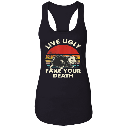 Live Ugly Fake Your Death Cool Angry Opossum Animal Vintage T-Shirt, Opossums Shirt, Spossum Lovers Shirt, Gift Tee For You And Family	NL1533 Ladies Ideal Racerback Tank