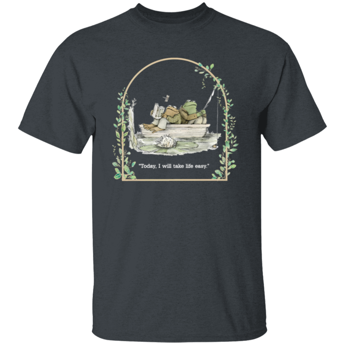 Today I Will Take Life Easy Frog And Toad Teacher Vintage Unisex  T-Shirt - letter