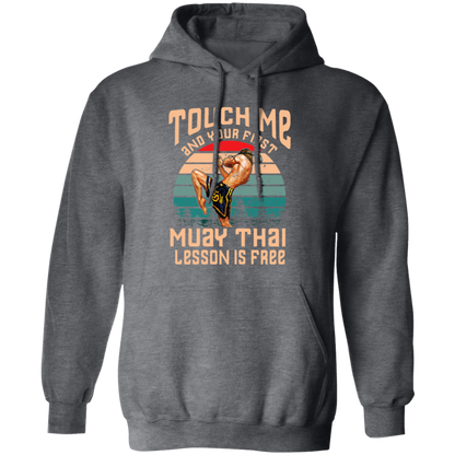 Touch Me And Your First G185 Gildan Pullover Hoodie - pelyn