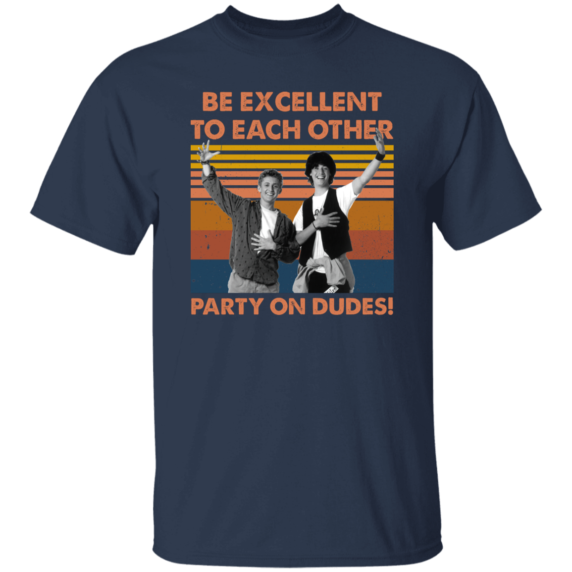 Be Excellent To Each Other Party On Dudes Vintage T-Shirt