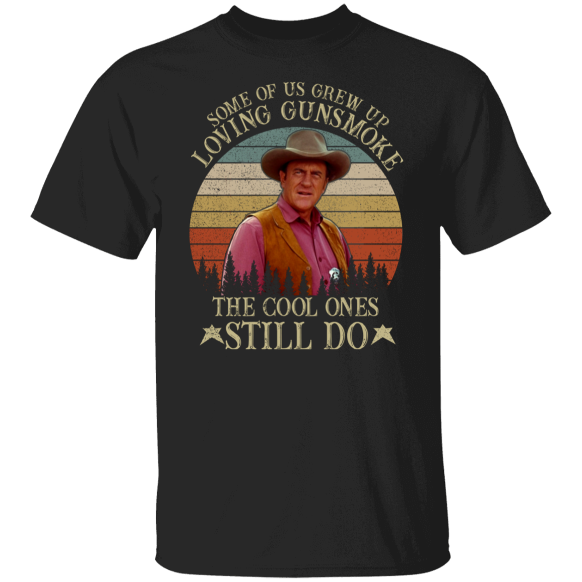 Some Of Us Grew Up Loving Gunsmoke The Cool Ones Still Do T-Shirt - leleart