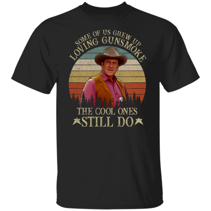 Some Of Us Grew Up Loving Gunsmoke The Cool Ones Still Do T-Shirt - leleart