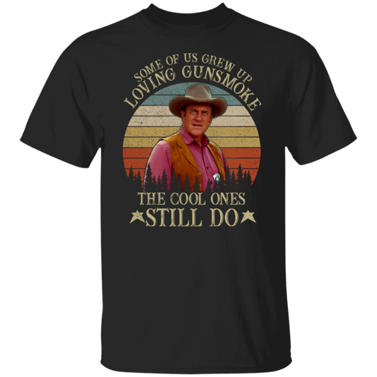 Some Of Us Grew Up Loving Gunsmoke The Cool Ones Still Do T-Shirt - leleart