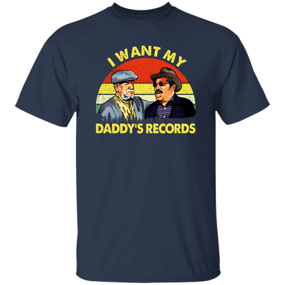 I Want My Daddy’s Records T-Shirt - leleart