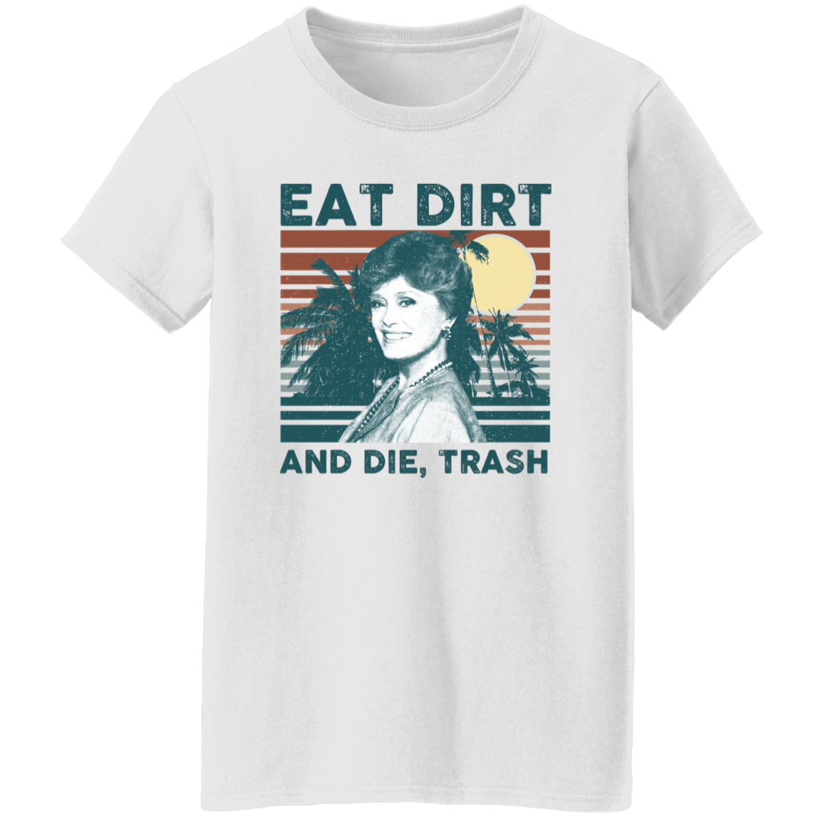 Eat Dirt And Die Vintage T-Shirt - WOMEN