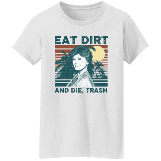 Eat Dirt And Die Vintage T-Shirt - WOMEN
