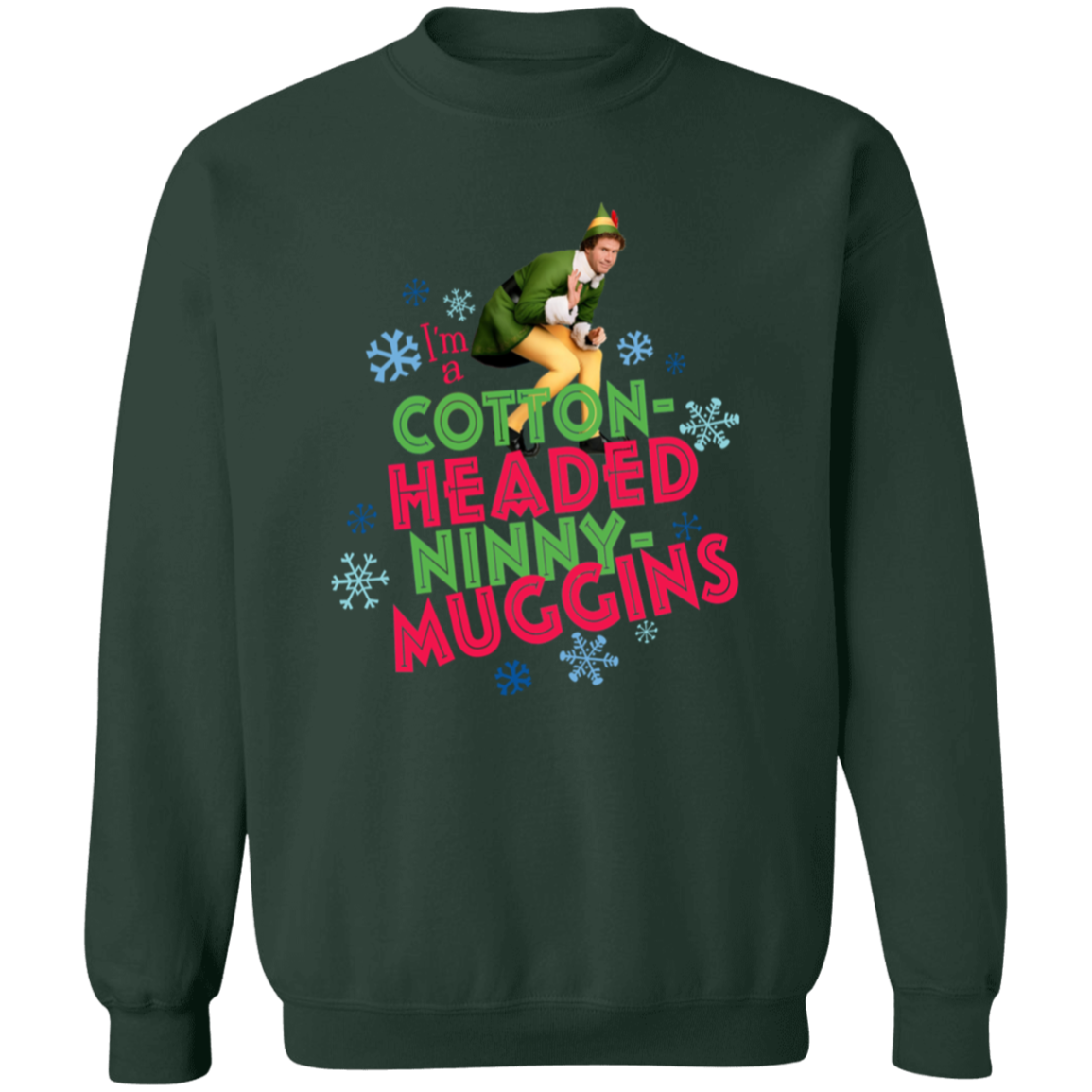 I'm A Cotton Headed Ninny Muggings Sweatshirt - ID16102411