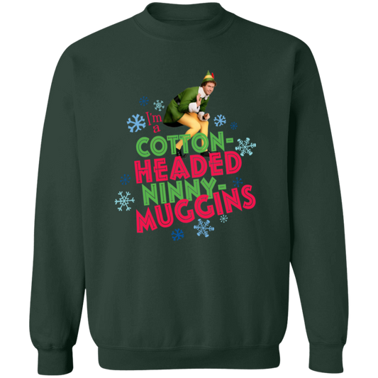 I'm A Cotton Headed Ninny Muggings Sweatshirt - ID16102411
